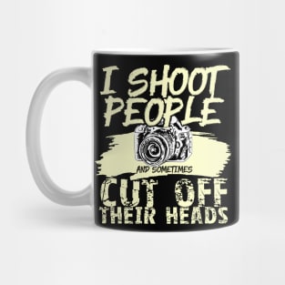 'I Shoot People, Sometimes Cut Off Heads' Photography Gift Mug